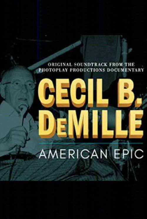 Cecil B. DeMille: American Epic의 포스터
