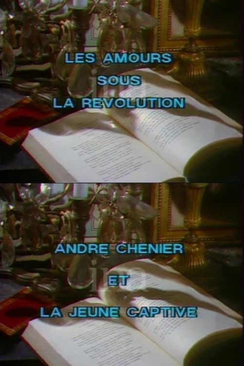 Amours sous la révolution: André Chénier et la jeune captive의 포스터
