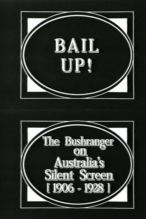 Bail Up! The Bushranger on Australia's Silent Screen (1906-1928)의 포스터